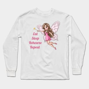 Eat Sleep Rehearse Repeat Fairy Long Sleeve T-Shirt